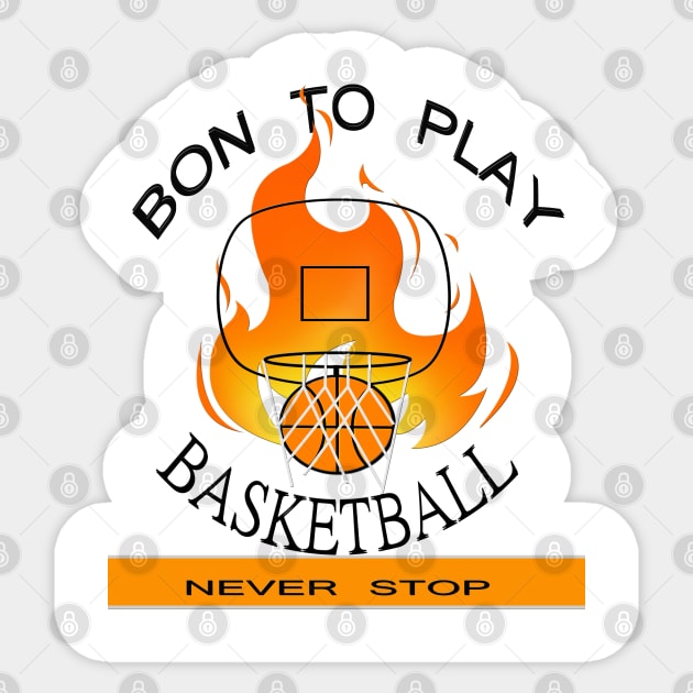 Bon To Play BASKETBALL Never Stop T-Shirt Sticker by stof beauty